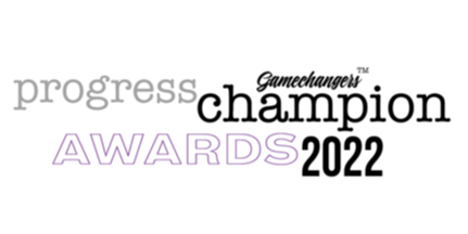 The Gamechangers™ Progress Champion Awards 2022